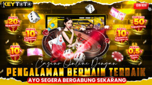 KEYTOTO – Casino Online dengan Pengalaman Bermain Terbaik