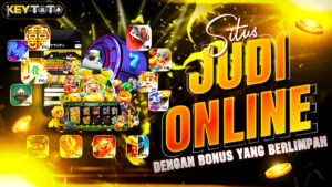 KEYTOTO – Situs Judi Online Dengan Bonus Yang Berlimpah