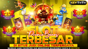 KEYTOTO – Platform Slot Gacor dengan Bonus Promo Tertinggi